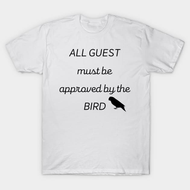 all guest must be approved by the bird parrot funny french T-Shirt by Oranjade0122